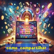 como compartilhar aposta no bet365